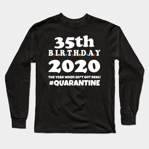 35th Birthday 2020 Quarantine Long Sleeve T-Shirt by WorkMemes